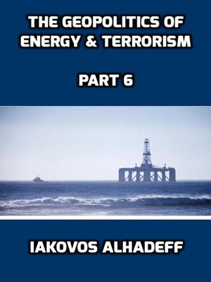 cover image of The Geopolitics of Energy & Terrorism Part 6